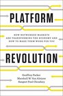 Platform Revolution How Networked Markets Are Transforming the Economy  and How to Make Them Work for You