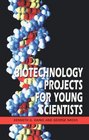 Biotechnology Projects for Young Scientists