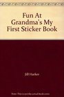 Fun At Grandma's My First Sticker Book 2000 publication