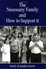 The Necessary Family and How to Support It