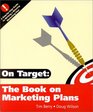 On Target  The Book on Marketing Plans
