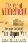 WAR OF ATONEMENT The Inside Story of the Yom Kippur War