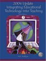 2004 Update  Integrating Educational Technology into Teaching