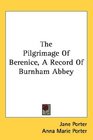 The Pilgrimage Of Berenice A Record Of Burnham Abbey