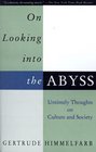 On Looking Into the Abyss  Untimely Thoughts on Culture and Society