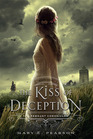 The Kiss of Deception (Remnant Chronicles, Bk 1)