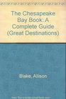 The Chesapeake Bay Book A Complete Guide