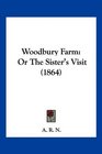 Woodbury Farm Or The Sister's Visit