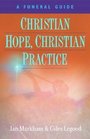 Christian Hope Christian Practice A Funeral Guide