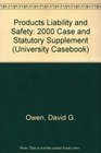 Products Liability and Safety 2000 Case and Statutory Supplement