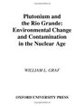 Plutonium and the Rio Grande Environmental Change and Contamination in the Nuclear Age