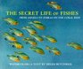 The Secret Life of Fishes