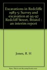 Excavations in Redcliffe 19835 Survey and excavation at 9597 Redcliff Street Bristol  an interim report