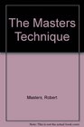The Masters Technique