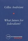 What Future for Federalism