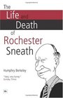 The Life and Death of Rochester Sneath
