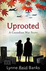 Uprooted  A Canadian War Story
