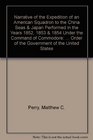 Narrative of the Expedition of an American Squadron to the China Seas  Japan Performed in the Years 1852 1853  1854 Under the Command of Commodore  Order of the Government of the United States