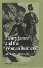 Henry James and the 'Woman Business'