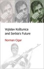 Vojislav Kostunica  Serbia's Future
