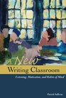 A New Writing Classroom Listening Motivation and Habits of Mind