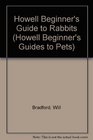 Howell Beginner's Guide to Rabbits