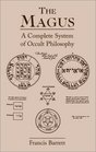 The Magus: A Complete System of Occult Philosophy