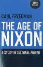 The Age of Nixon A Study in Cultural Power
