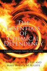 The Essentials of Chemical Dependency Toward a Unified Theory of Addiction