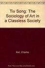 Tiv Song The Sociology of Art in a Classless Society