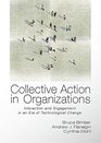 Collective Action in Organizations Interaction and Engagement in an Era of Technological Change