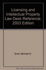 Licensing and Intellectual Property Law Desk Reference 2003