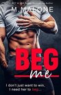Beg Me