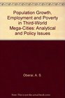 Population Growth Employment and Poverty in ThirdWorld MegaCities Analytical and Policy Issues
