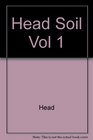 Head Soil Vol 1