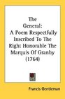 The General A Poem Respectfully Inscribed To The Right Honorable The Marquis Of Granby