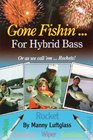 Gone Fishin'  for Hybrid Bass Or As Well Call 'em  Rockets