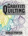 Graffiti Quilting: A Simple Guide to Complex Designs