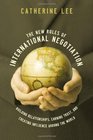 The New Rules of International Negotiation Building Relationships Earning Trust and Creating Influence Around the World
