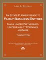 An Estate Planner's Guide to Family Business Entities Family Limited Partnerships Limited Liability Companies and More