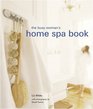 The Busy Woman's Home Spa Book