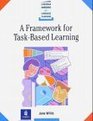 Framework for Task Based Learning