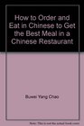 How to Order and Eat in Chinese to Get the Best Meal in a Chinese Restaurant