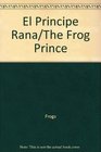 El Principe Rana/The Frog Prince