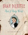 Noah Webster Man of Many Words
