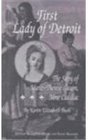 First Lady of Detroit The Story of MarieTherese Guyon Mme Cadillac