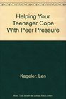Helping Your Teenager Cope With Peer Pressure