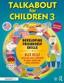 Talkabout for Children 3 Developing Friendship Skills