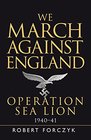 We March Against England Operation Sea Lion 194041