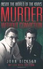 Murder without Conviction Inside the World of the Krays